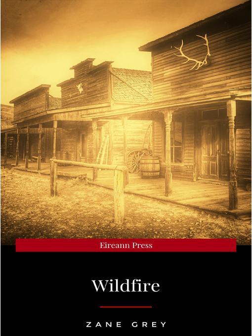 Title details for Wildfire by Zane Grey - Wait list